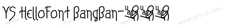 YS HelloFont BangBan字体转换